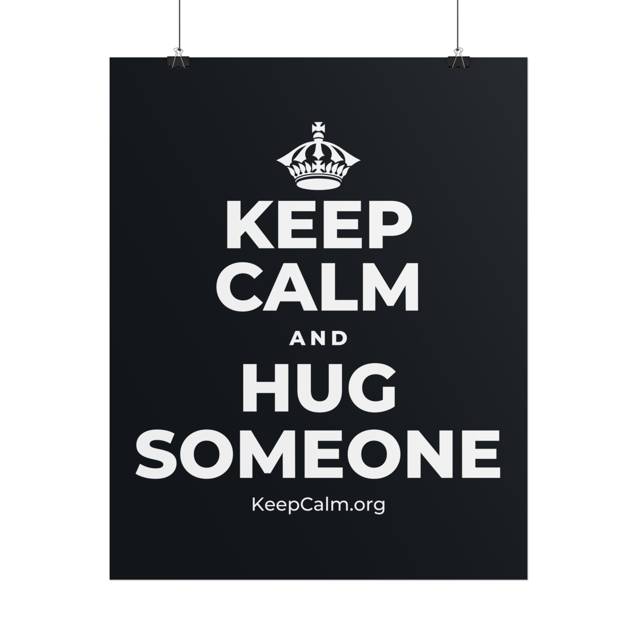 KEEP CALM AND HUG SOMEONE Poster (Dark)