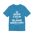 KEEP CALM AND BLAME MERCURY T-Shirt (White–Asphalt)