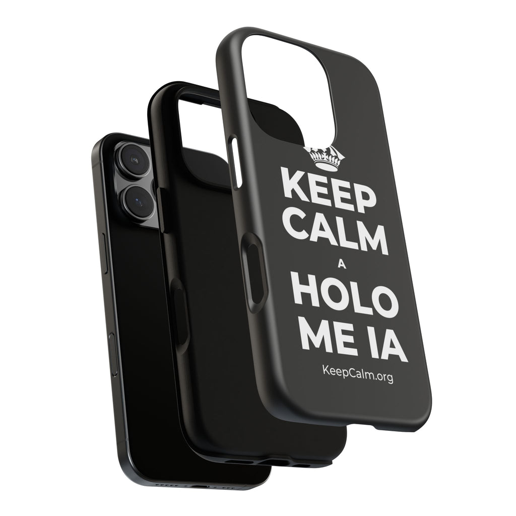 KEEP CALM A HOLO ME IA Phone Case