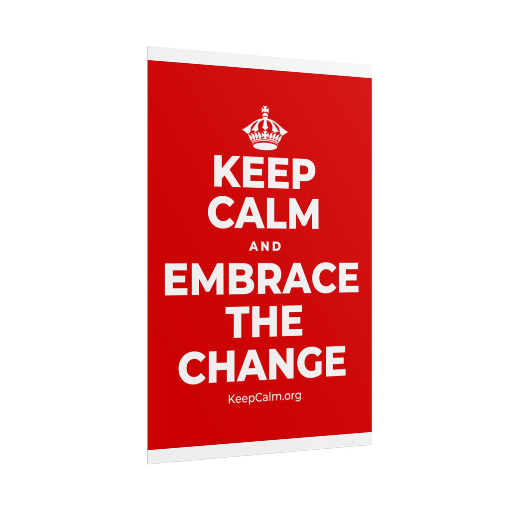 KEEP CALM AND EMBRACE THE CHANGE Poster