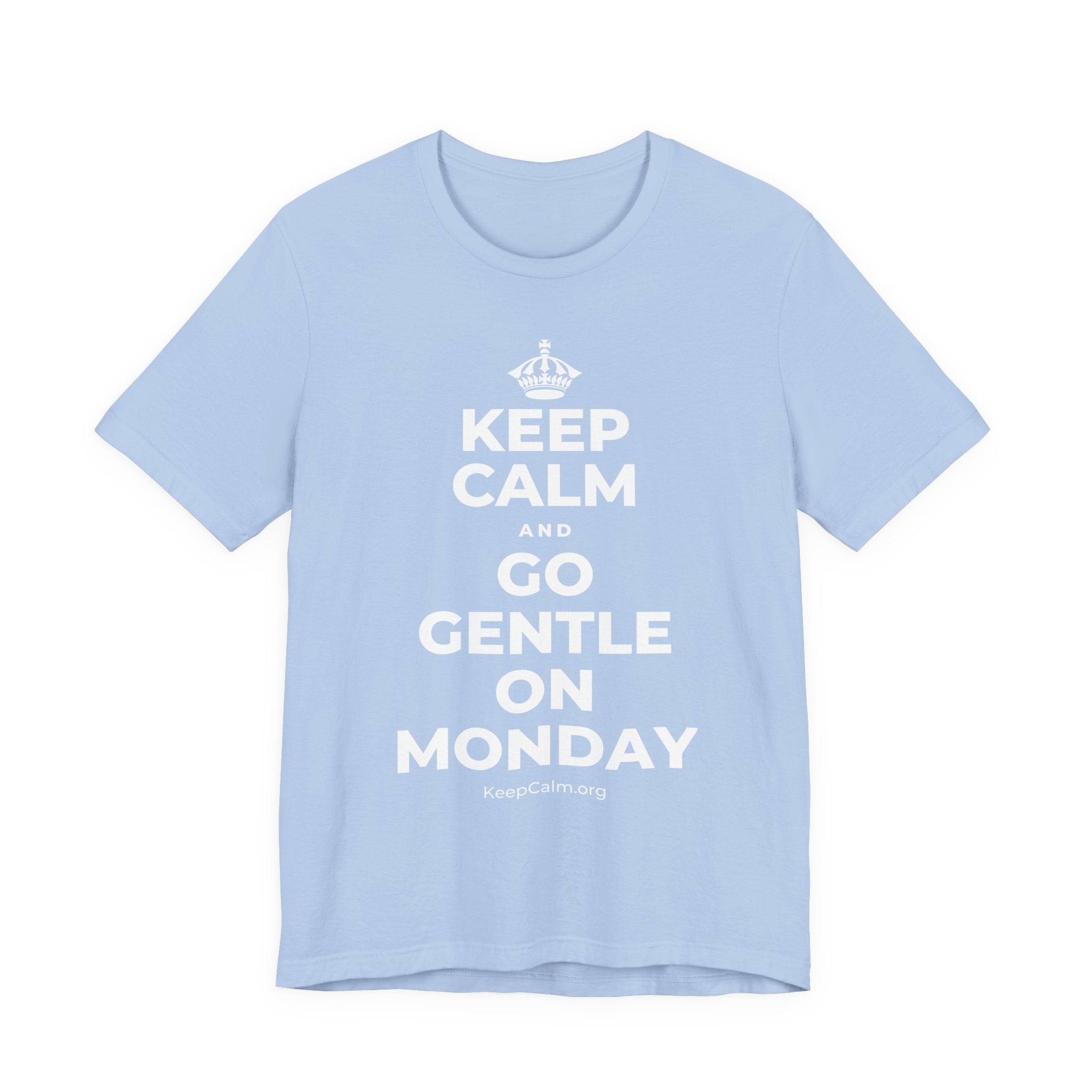 KEEP CALM AND GO GENTLE ON MONDAY T-Shirt (Baby Blue–Silver)