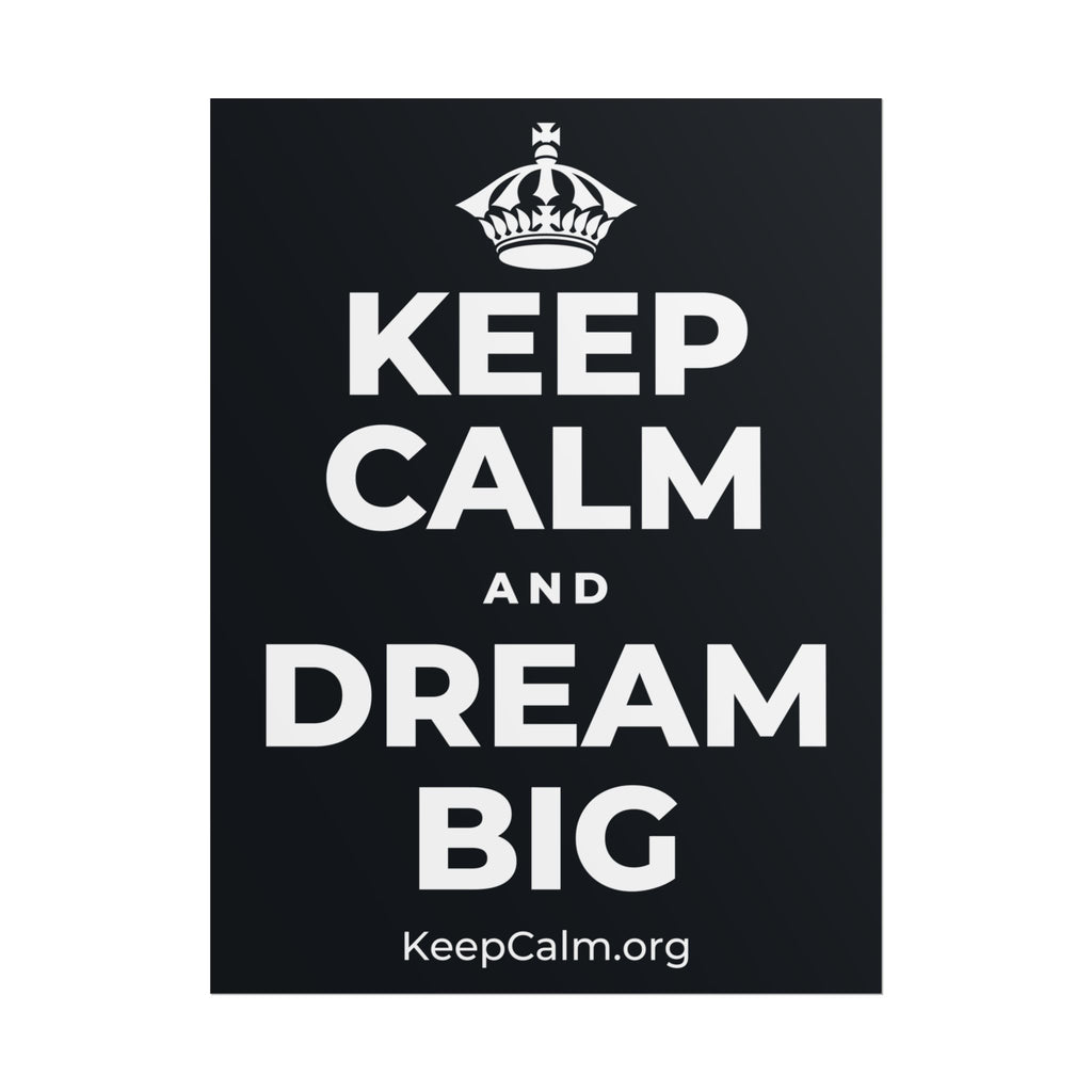 KEEP CALM AND DREAM BIG Poster (Dark)