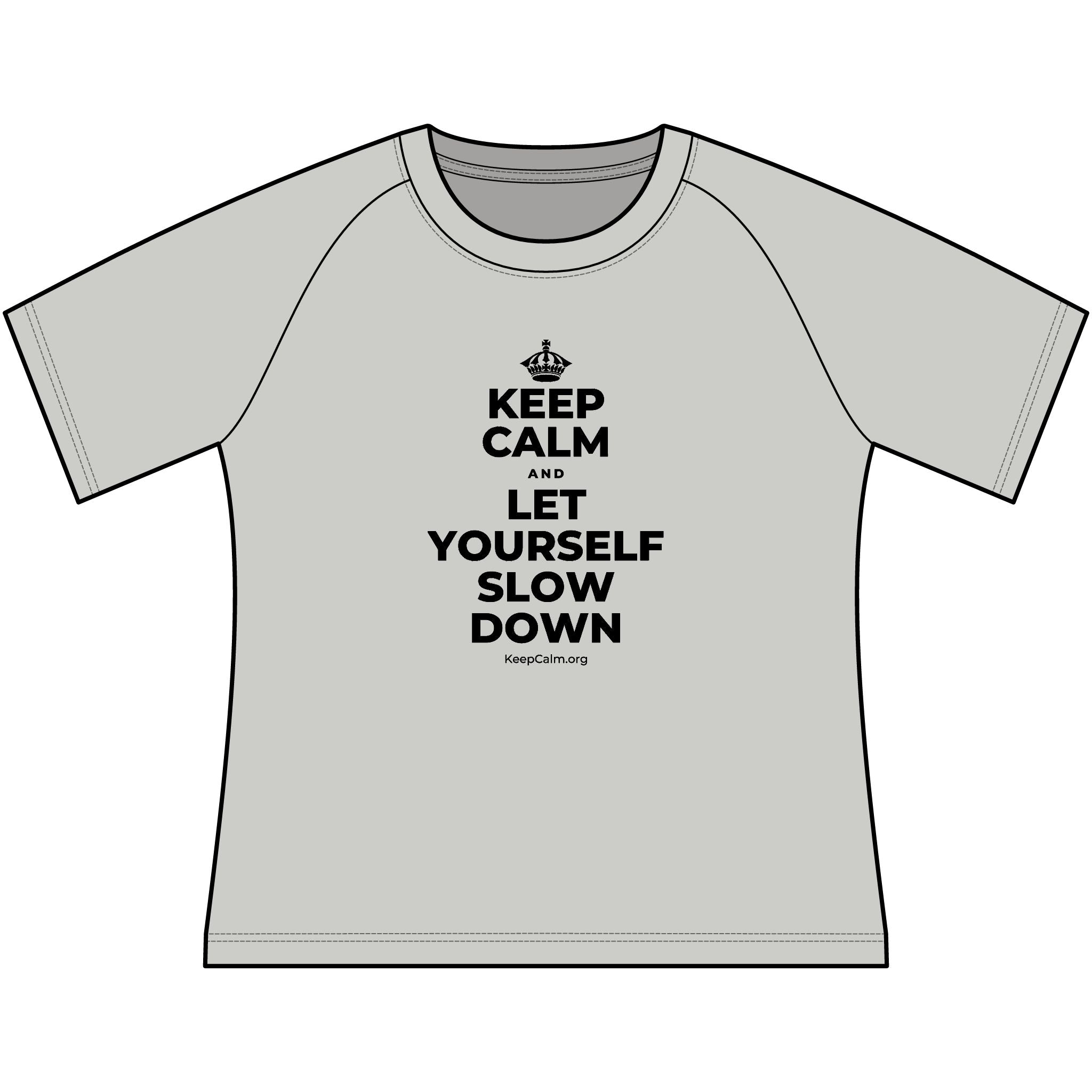 KEEP CALM AND LET YOURSELF SLOW DOWN Women's Raglan Tee
