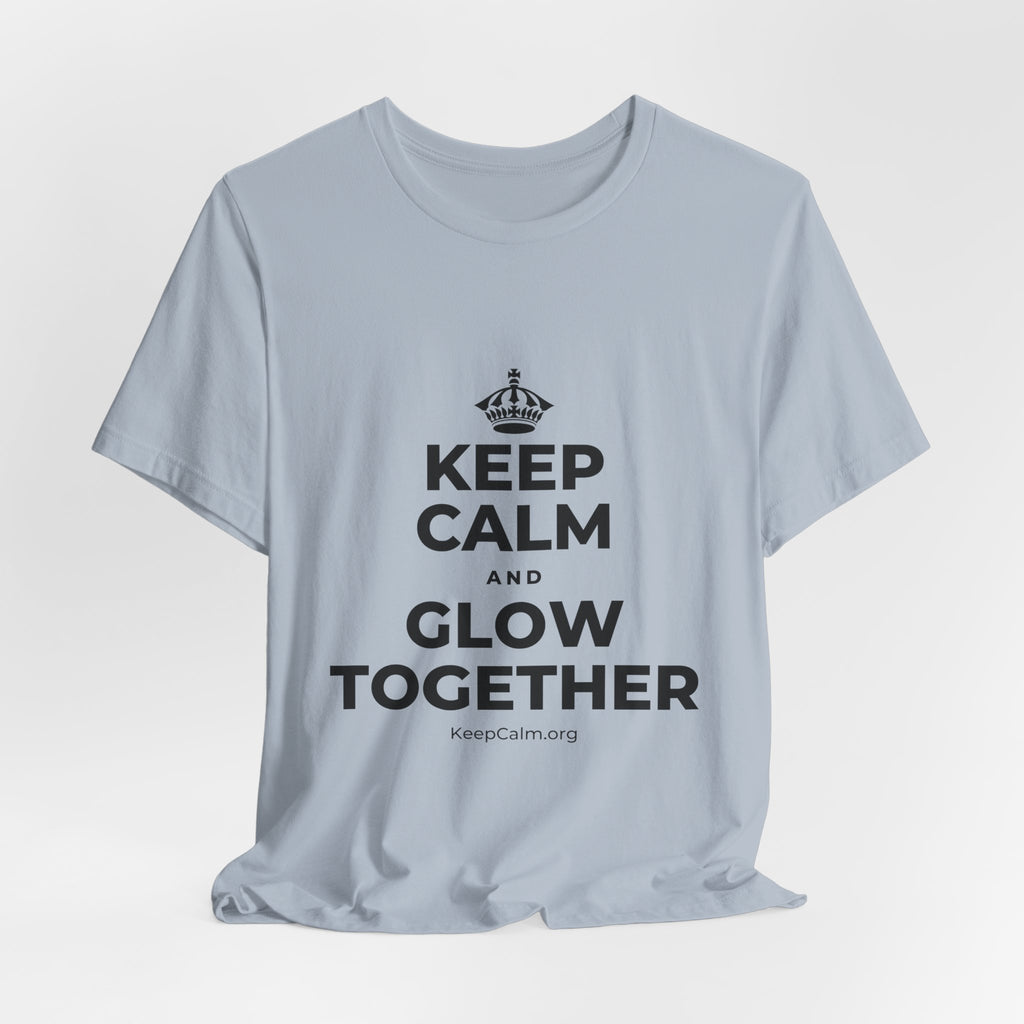 KEEP CALM AND GLOW TOGETHER T-Shirt (White–Asphalt)