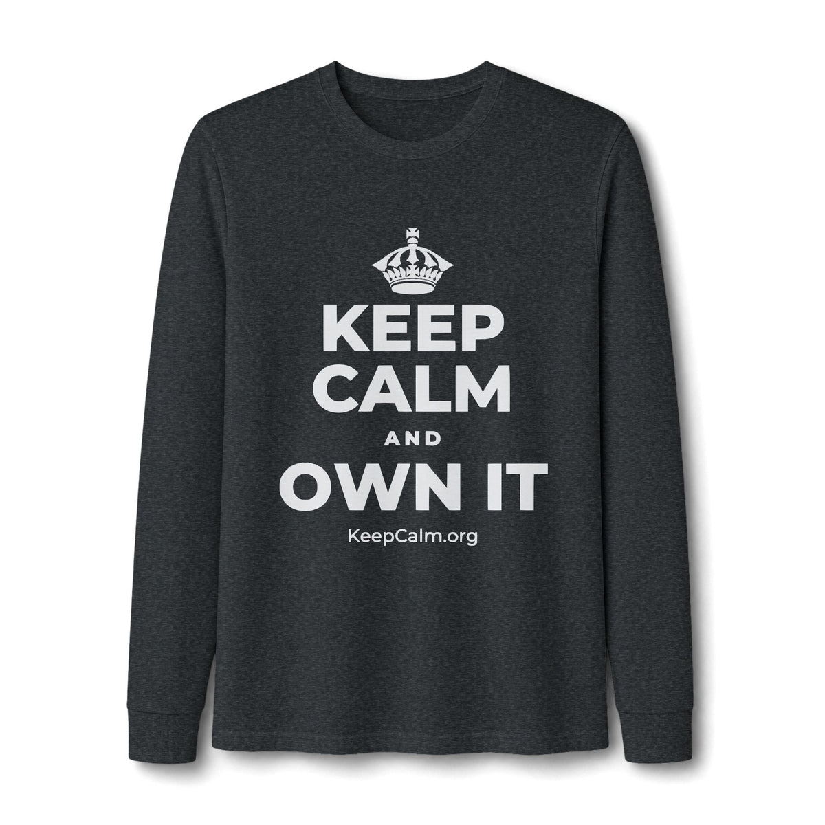 KEEP CALM AND OWN IT Long Sleeve Tee