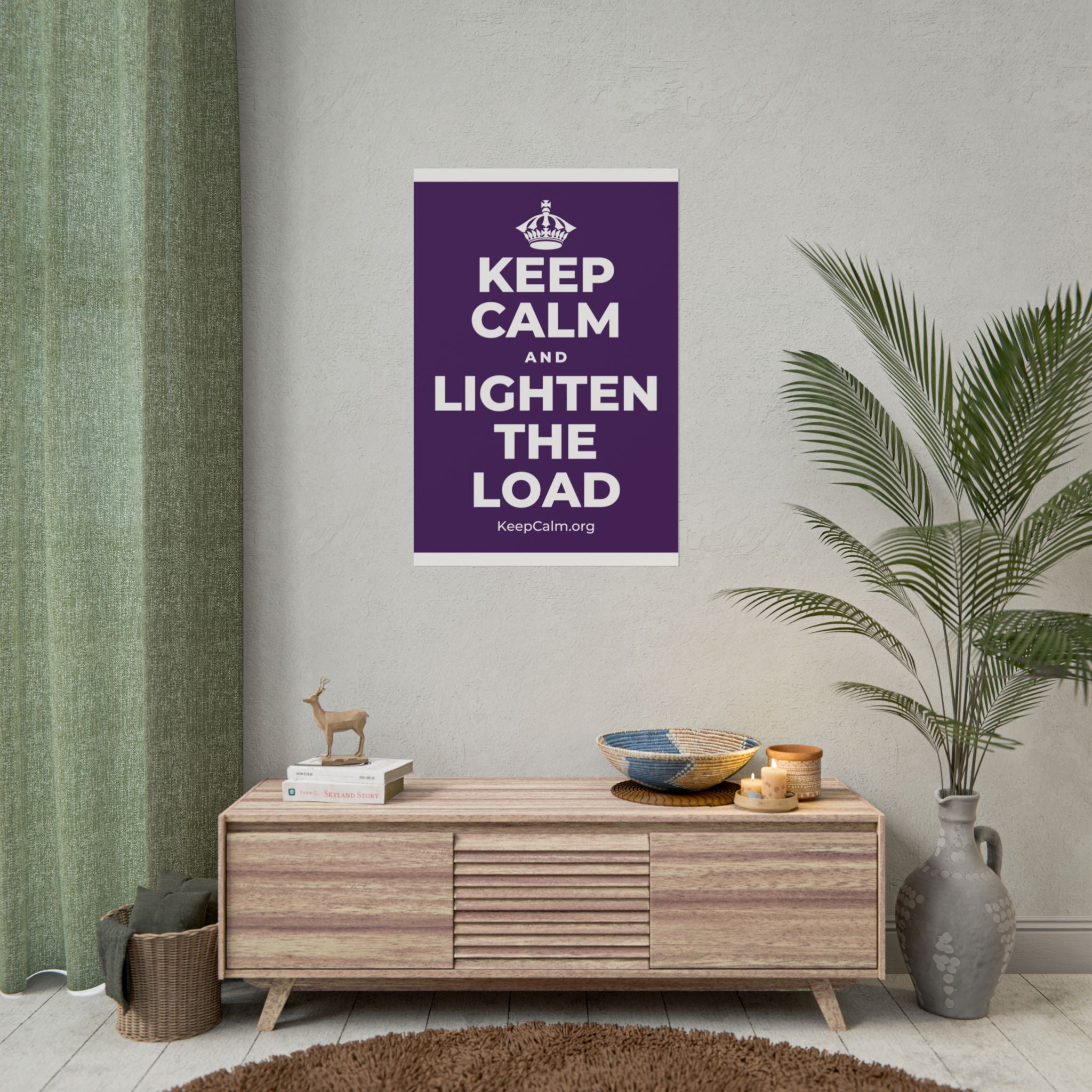 KEEP CALM AND LIGHTEN THE LOAD Poster