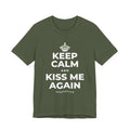 KEEP CALM AND KISS ME AGAIN T-Shirt (Military Green–Autumn)