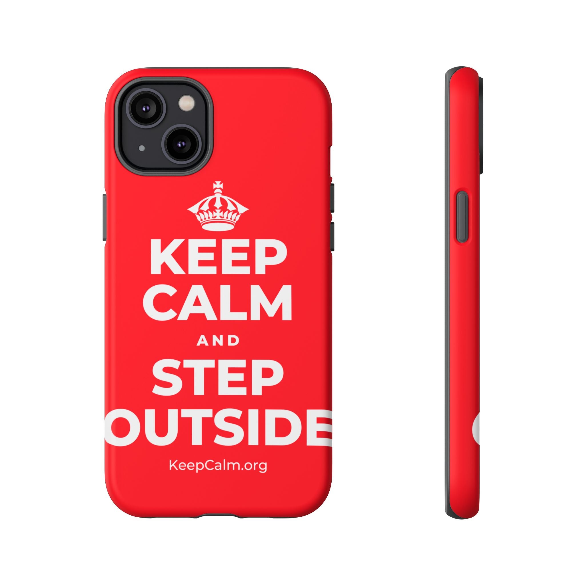KEEP CALM AND STEP OUTSIDE Phone Case