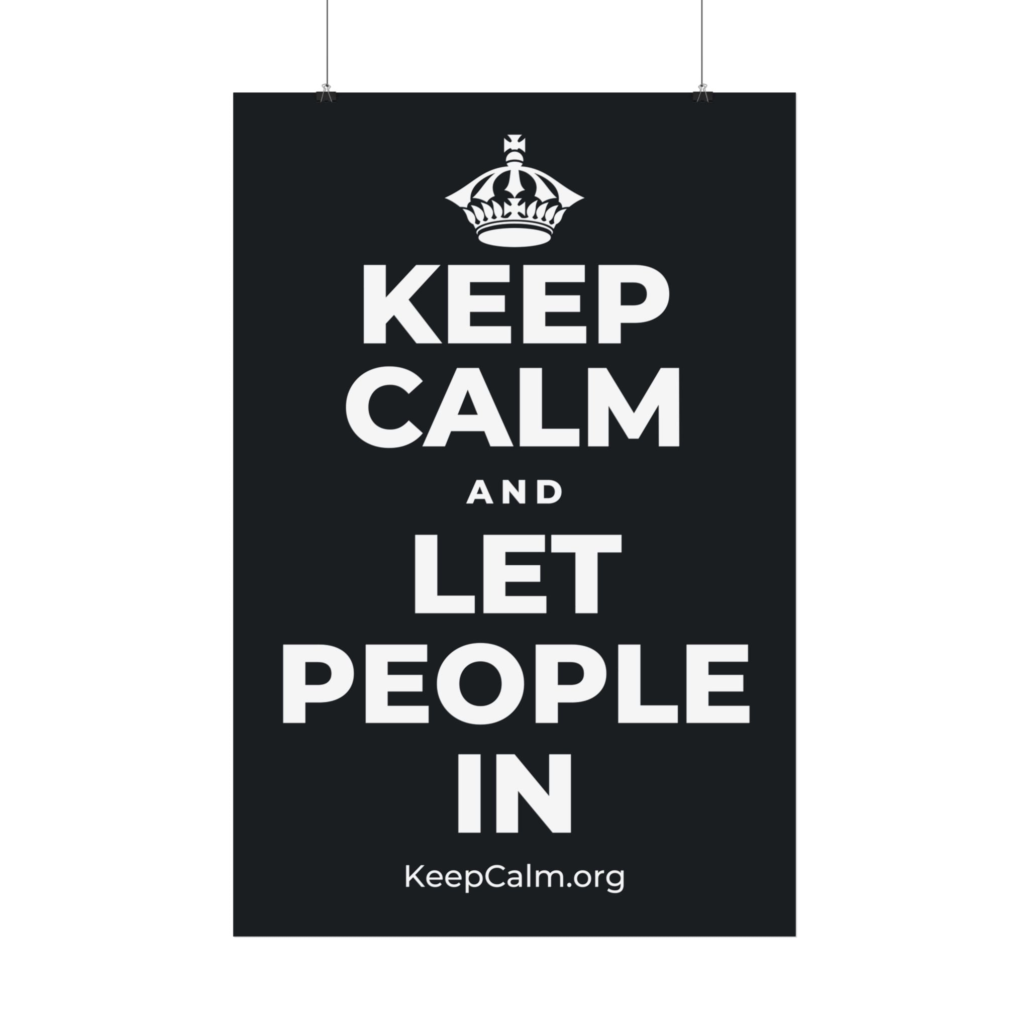 KEEP CALM AND LET PEOPLE IN Satin Poster (Dark)