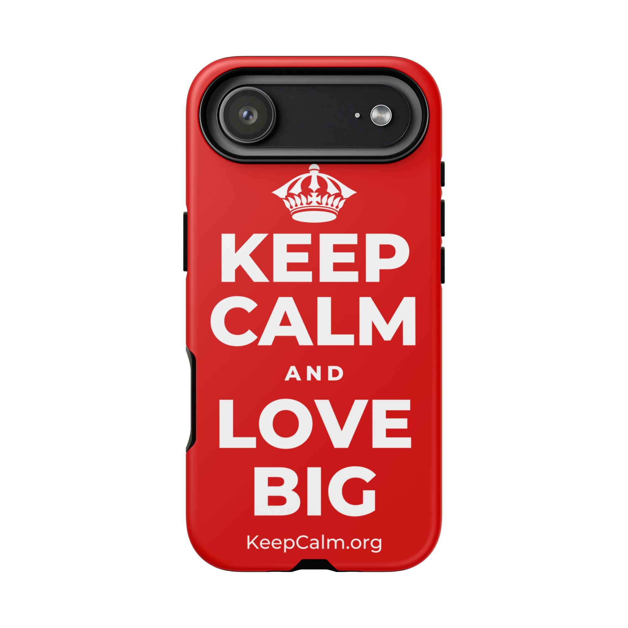 KEEP CALM AND LOVE BIG Phone Case