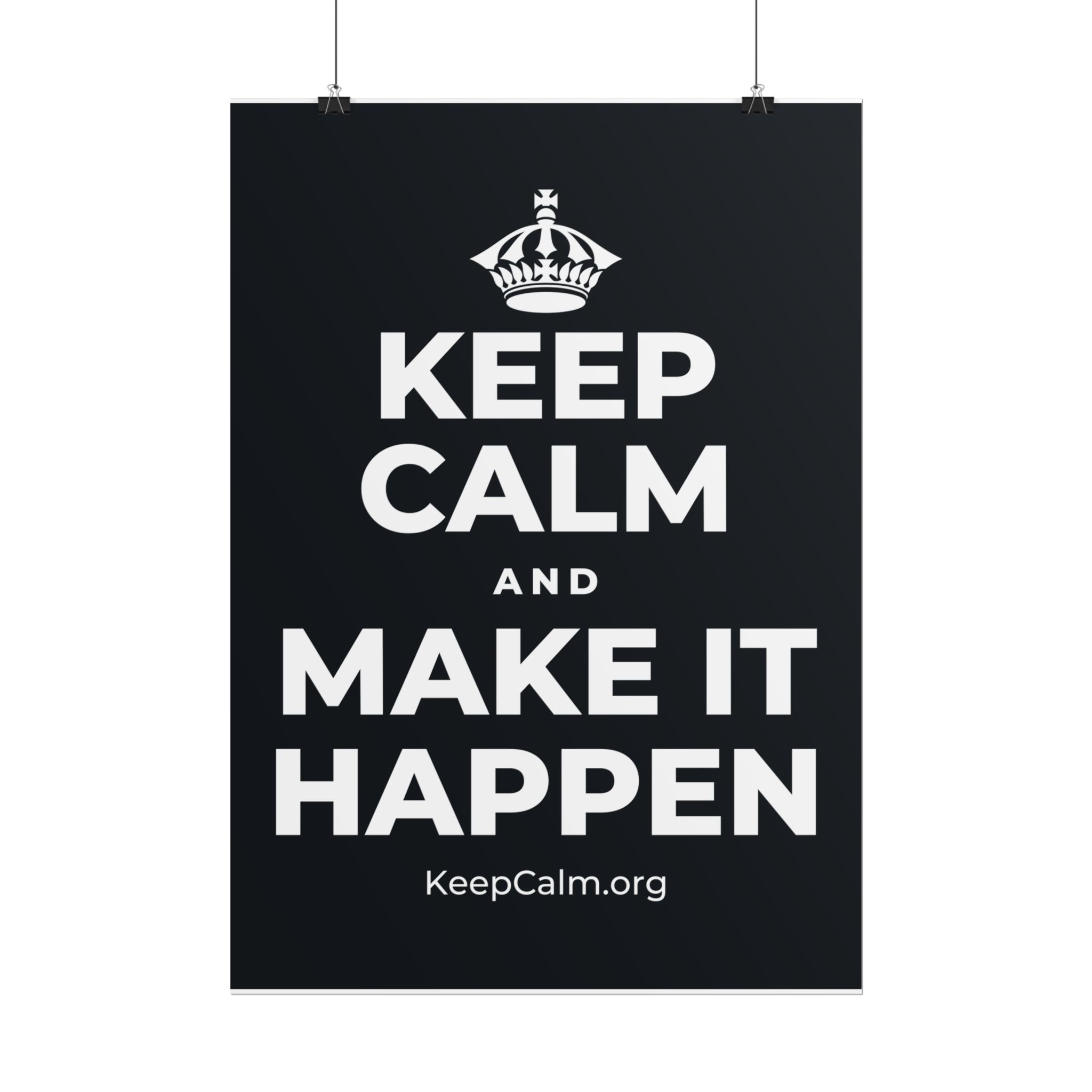 KEEP CALM AND MAKE IT HAPPEN Poster (Dark)