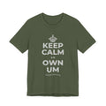 KEEP CALM AN OWN UM T-Shirt (Military Green–Autumn)