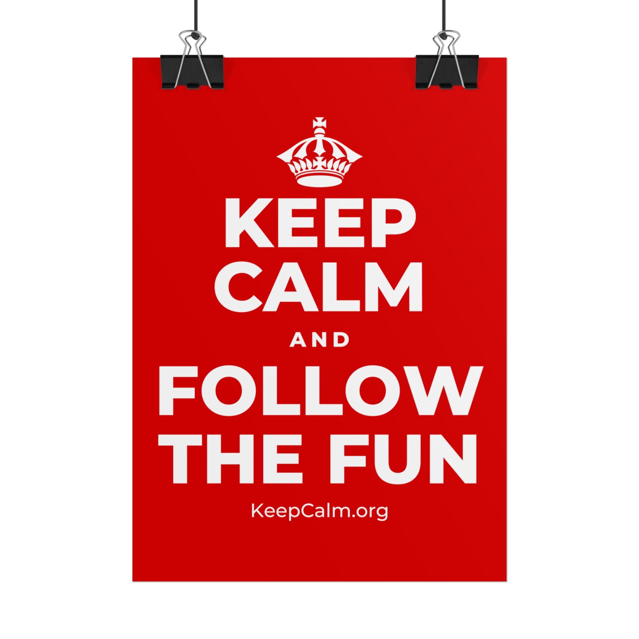 KEEP CALM AND FOLLOW THE FUN Poster