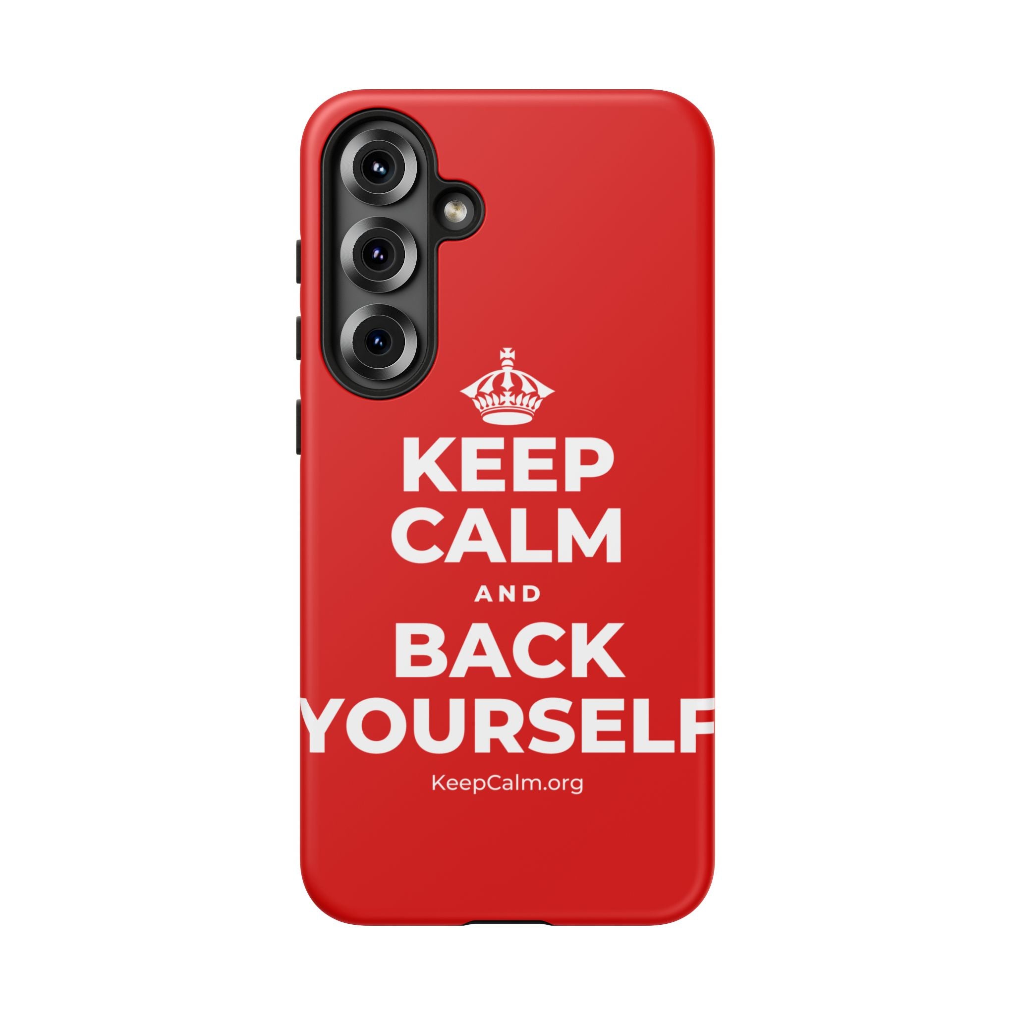 KEEP CALM AND BACK YOURSELF Phone Case