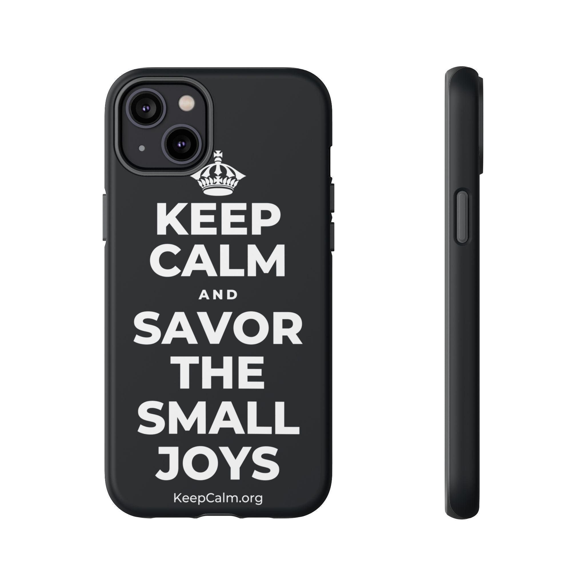KEEP CALM AND SAVOR THE SMALL JOYS Phone Case (Dark)