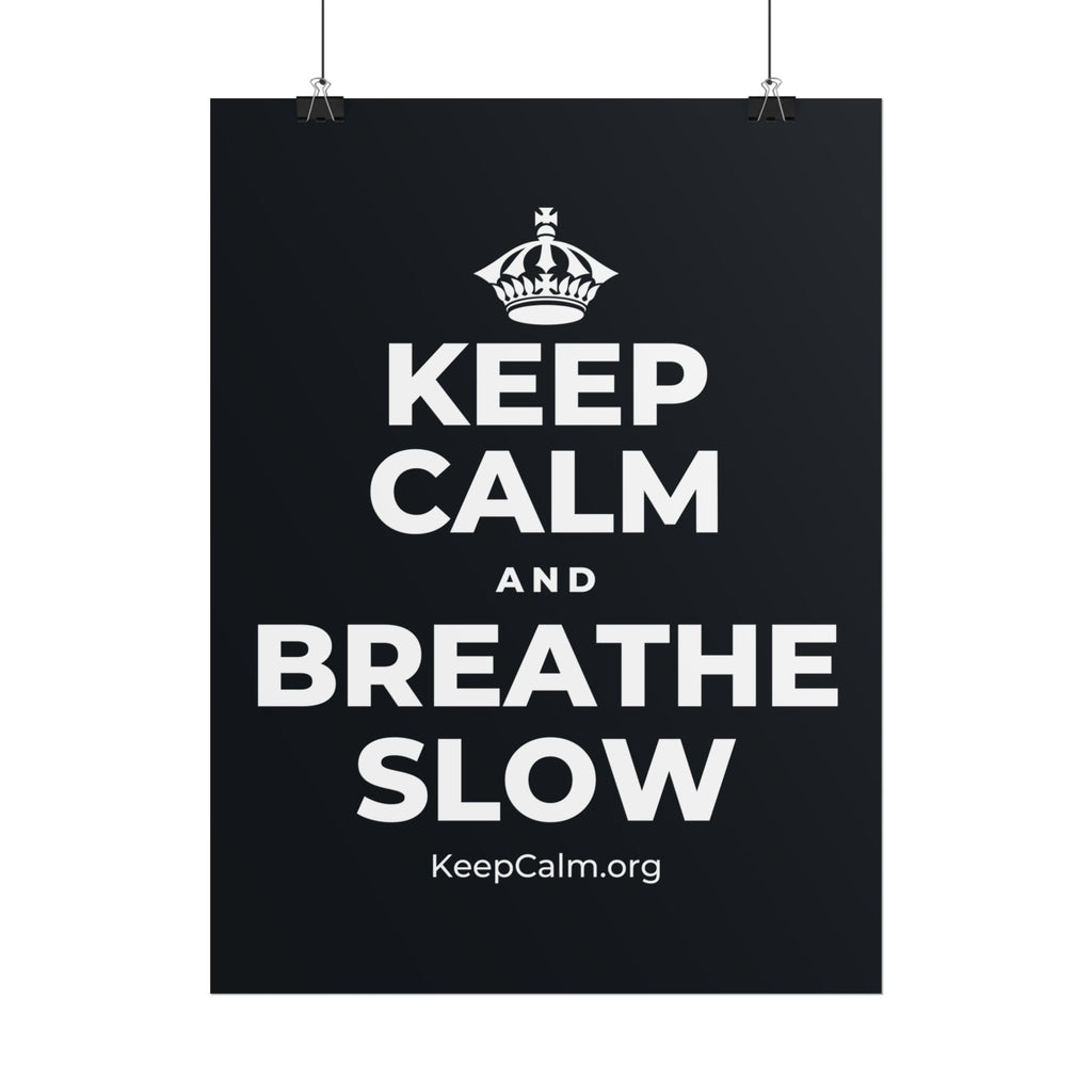 KEEP CALM AND BREATHE SLOW Poster (Dark)
