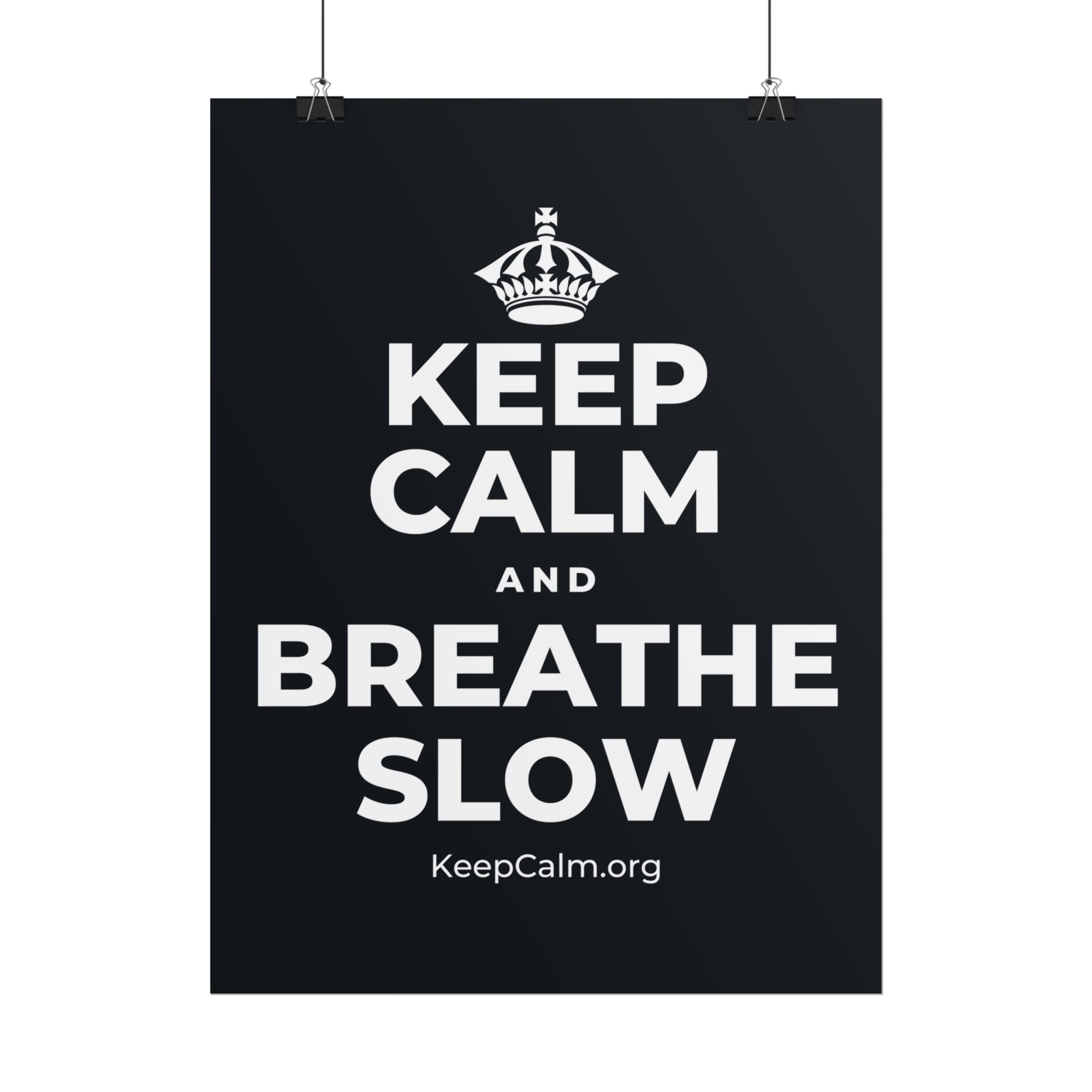 KEEP CALM AND BREATHE SLOW Poster (Dark)