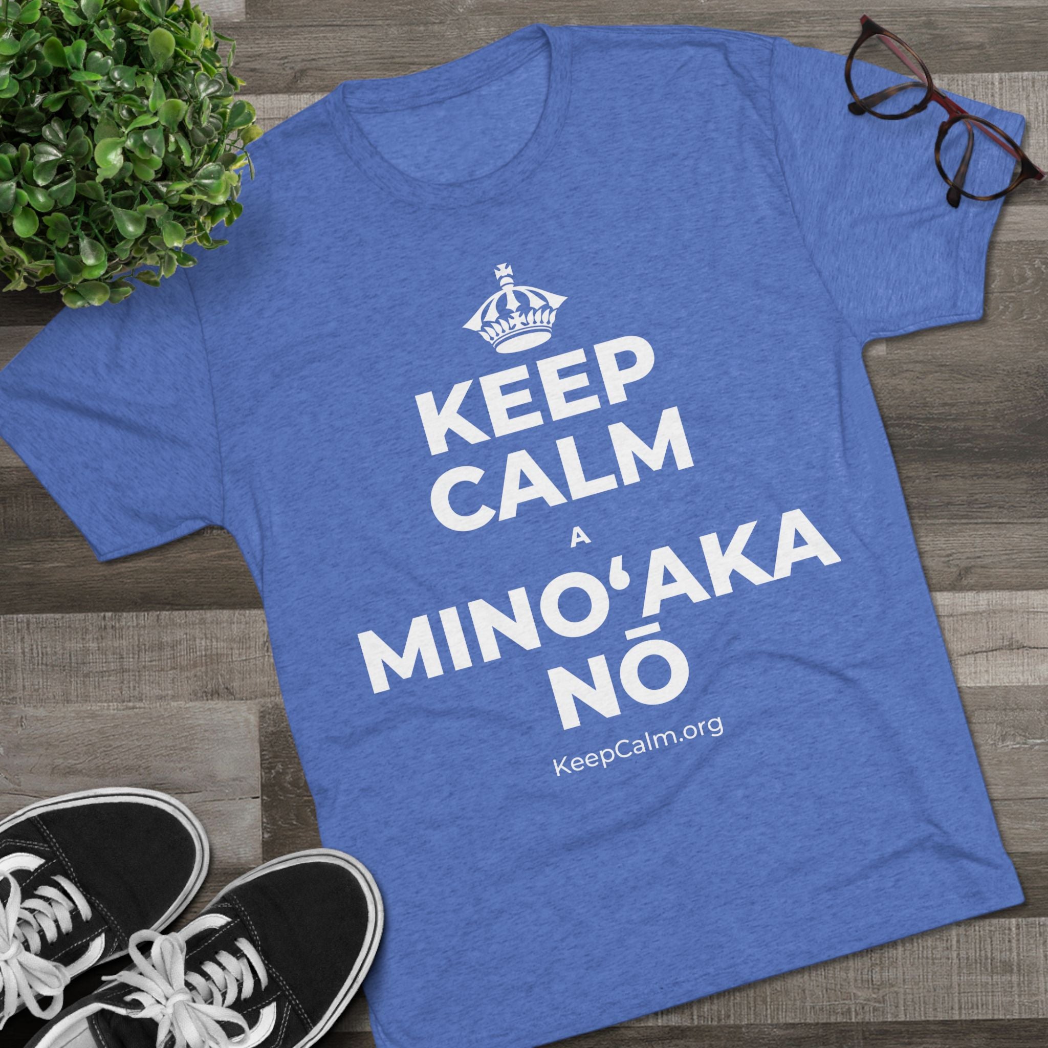KEEP CALM A MINOʻAKA NŌ Tri-Blend Tee