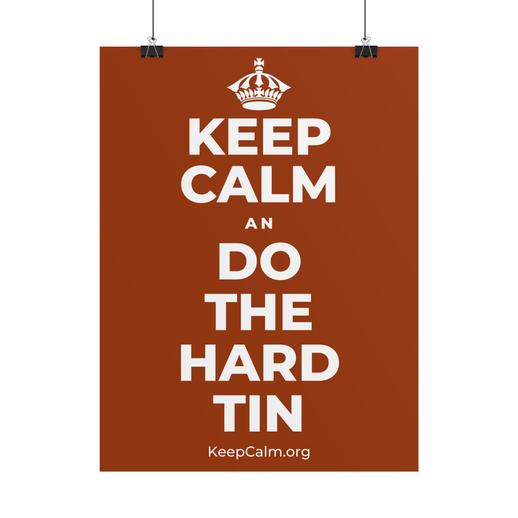 KEEP CALM AN DO THE HARD TIN Poster