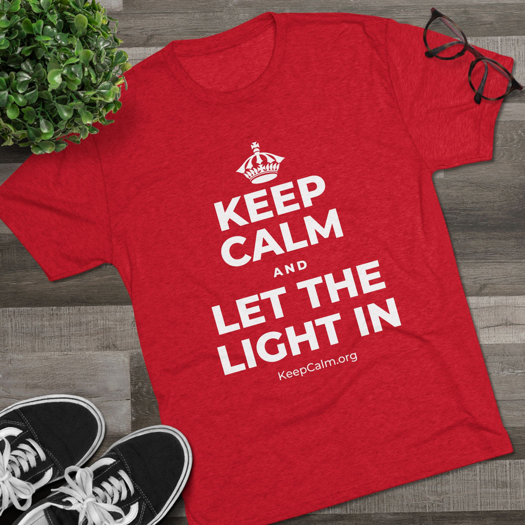 KEEP CALM AND LET THE LIGHT IN Tri-Blend Tee