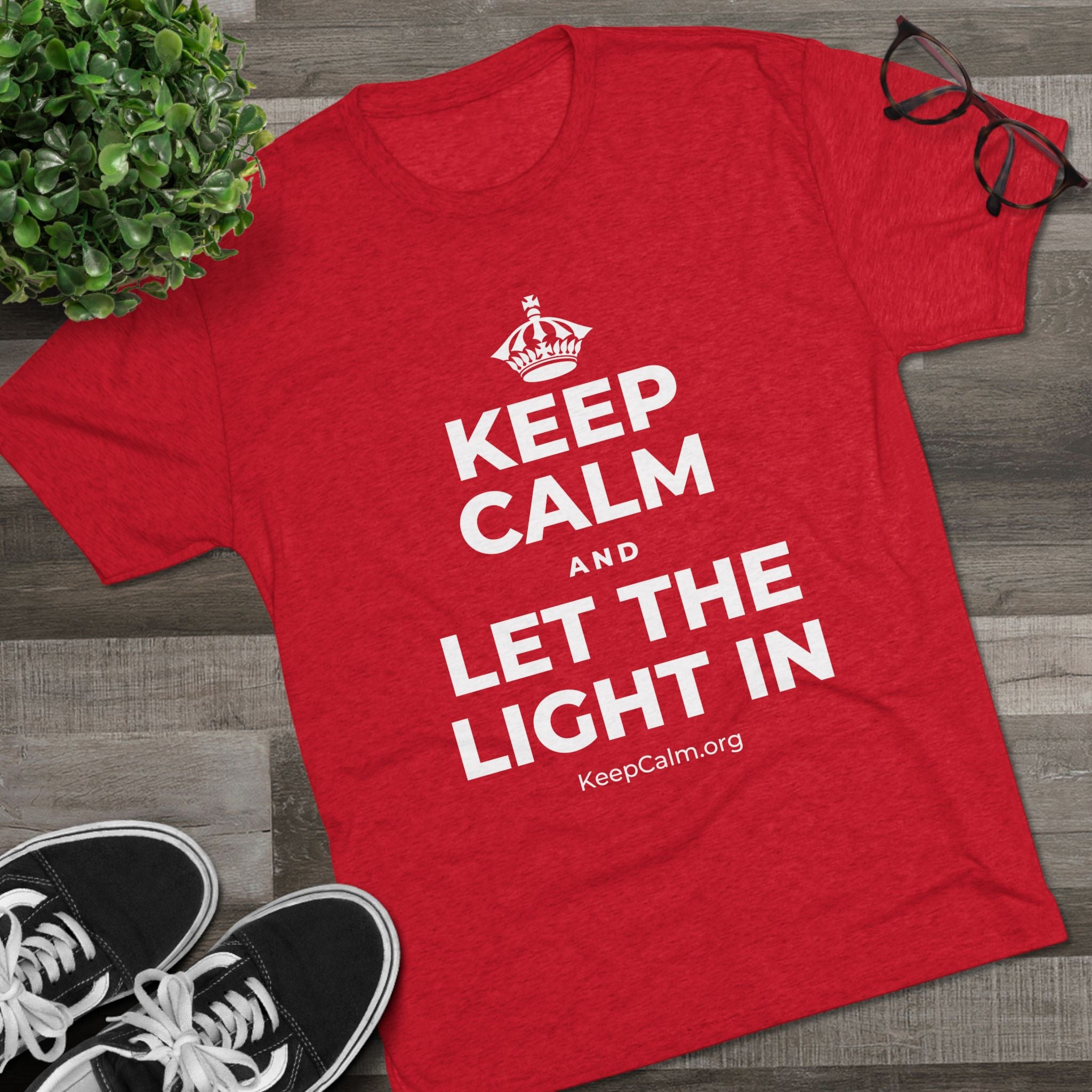 KEEP CALM AND LET THE LIGHT IN Tri-Blend Tee