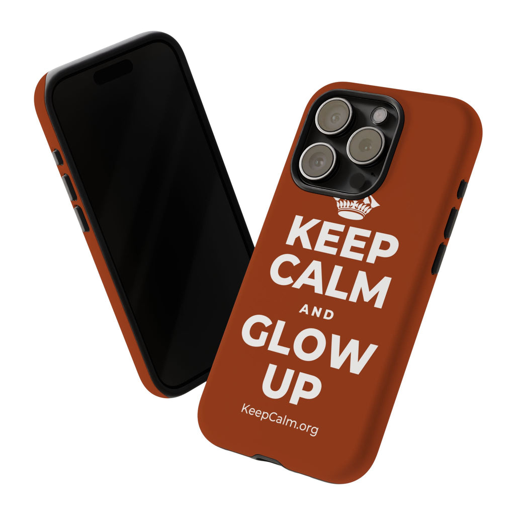 KEEP CALM AND GLOW UP Phone Case