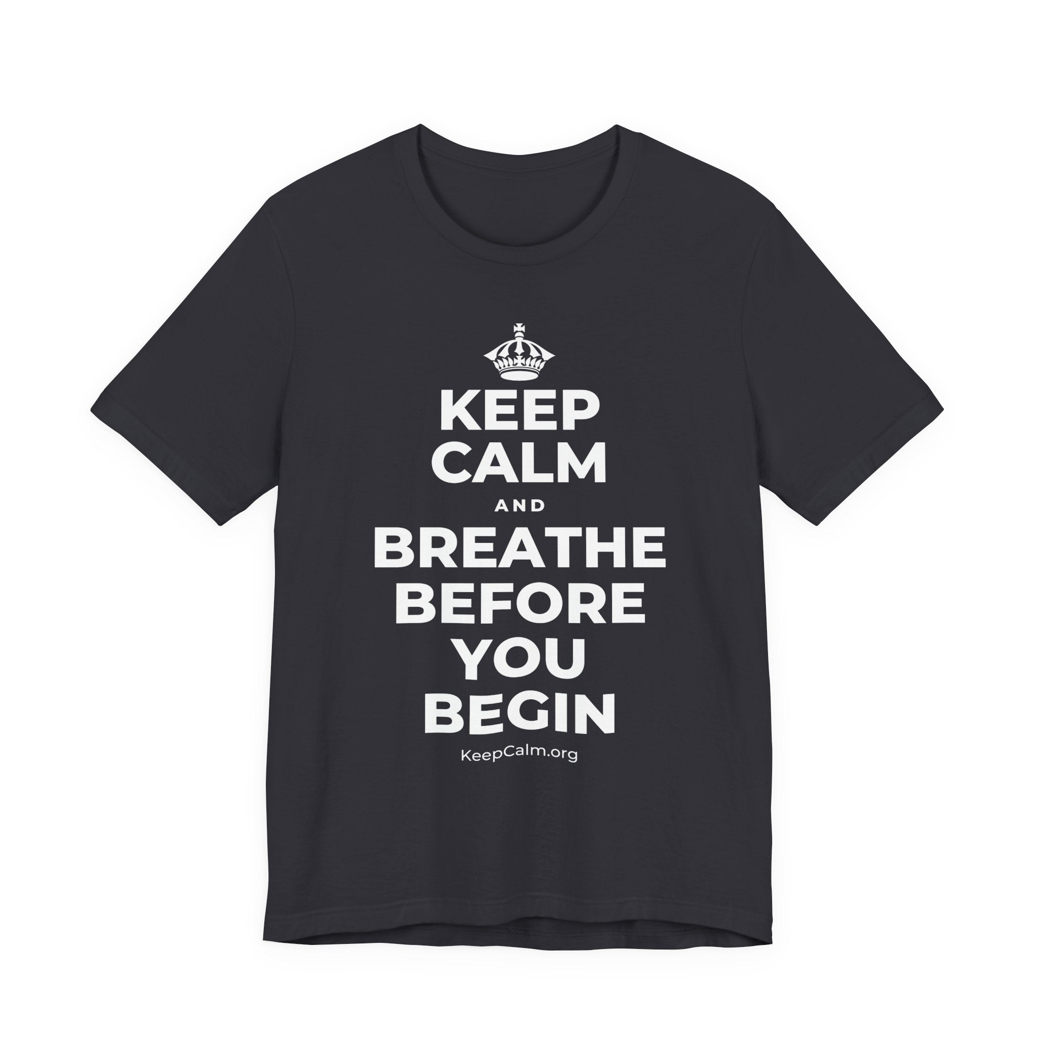KEEP CALM AND BREATHE BEFORE YOU BEGIN T-Shirt (Baby Blue–Silver)