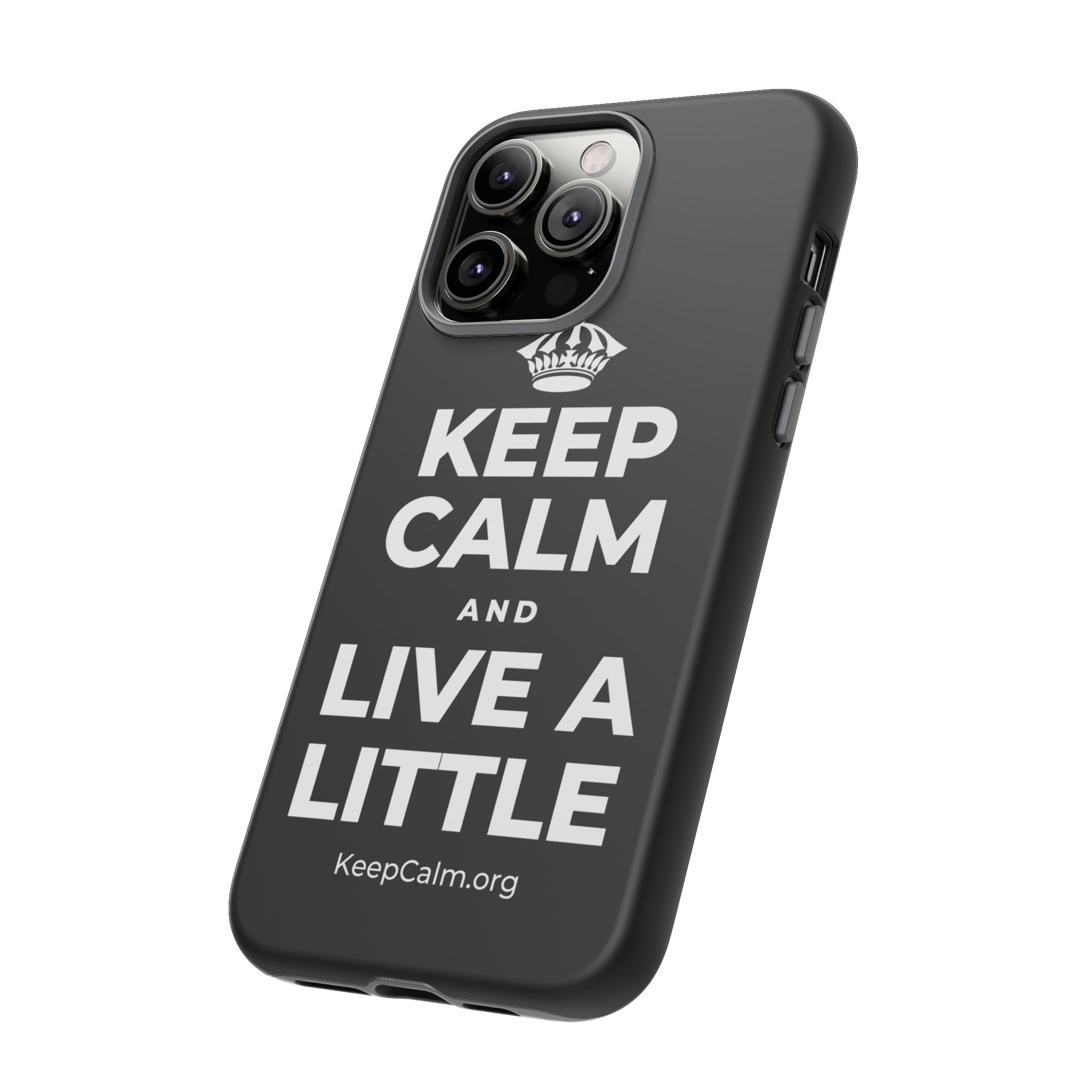 KEEP CALM AND LIVE A LITTLE Phone Case