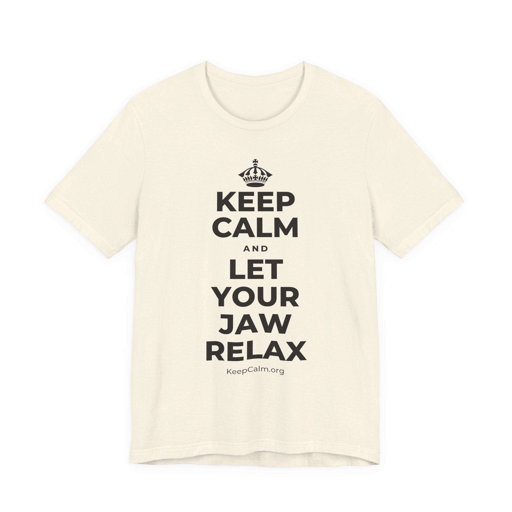 KEEP CALM AND LET YOUR JAW RELAX T-Shirt (White–Asphalt)