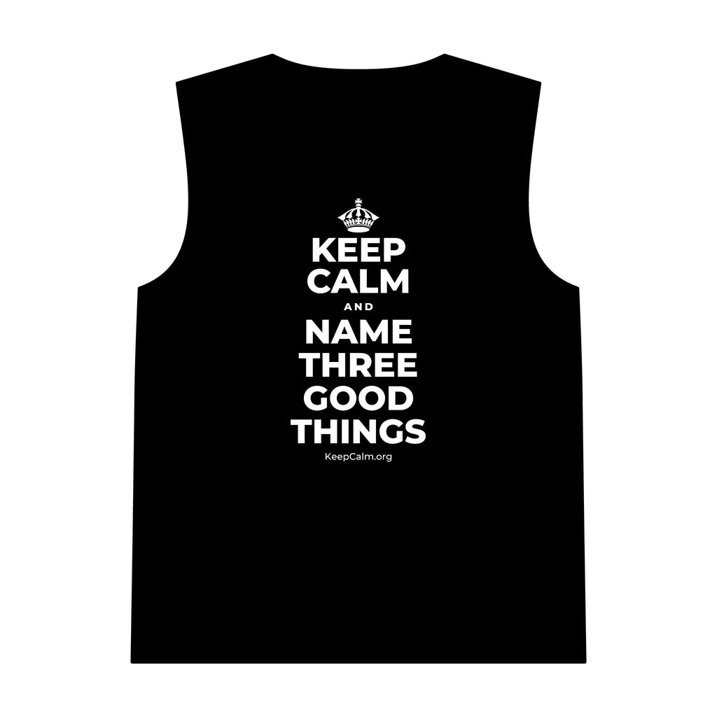 KEEP CALM AND NAME THREE GOOD THINGS Tank Top