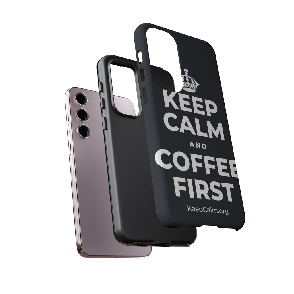 KEEP CALM AND COFFEE FIRST Phone Case (Dark)