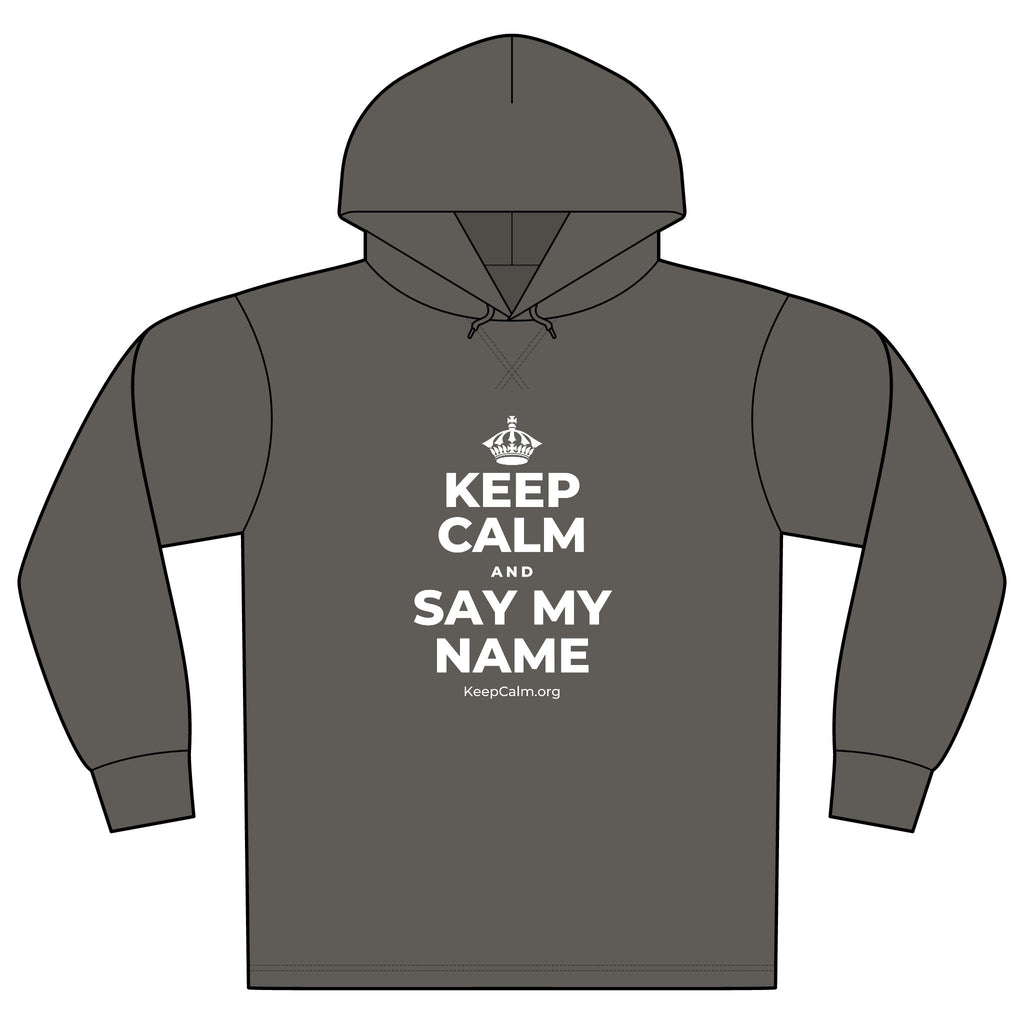 KEEP CALM AND SAY MY NAME Organic Hoodie Tee