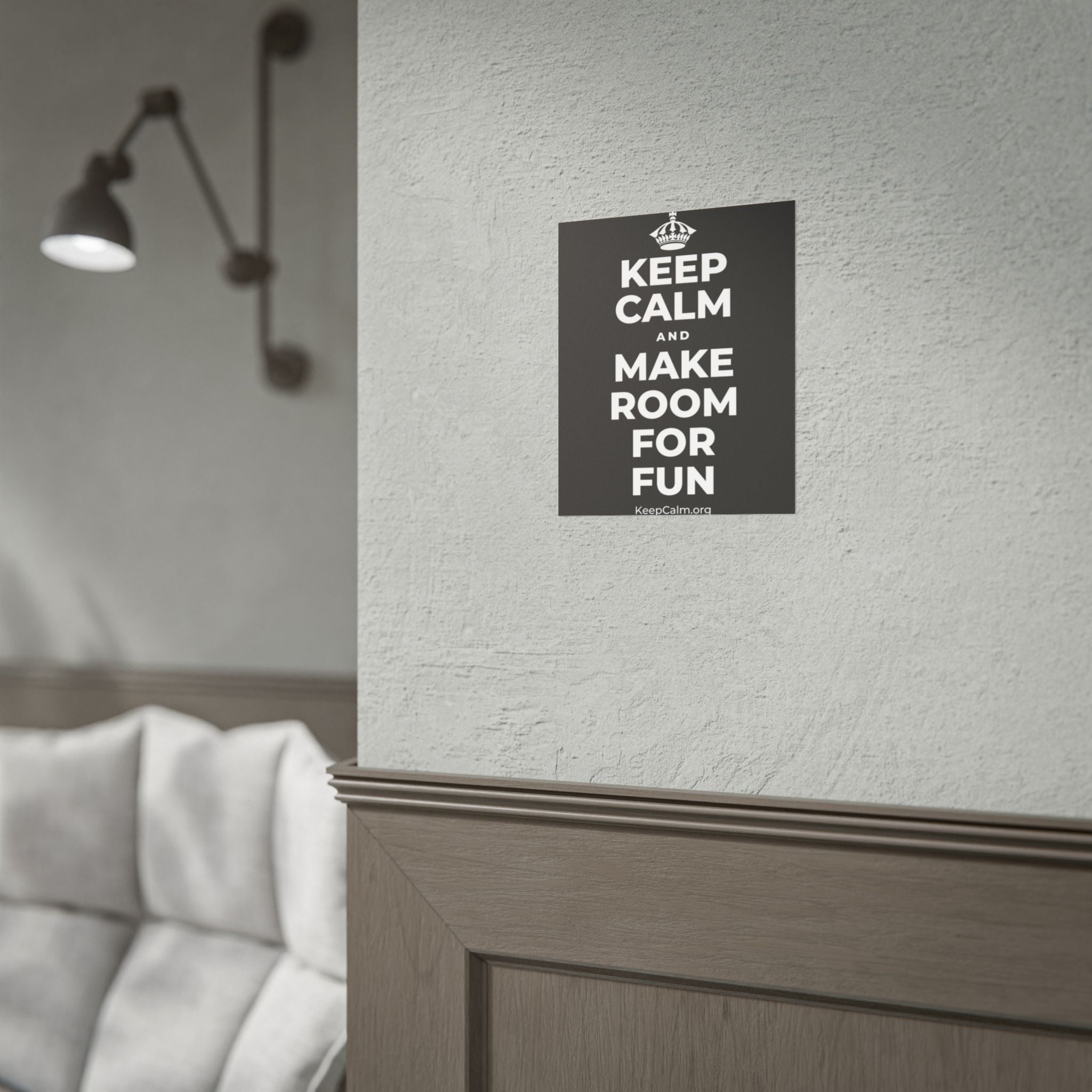 KEEP CALM AND MAKE ROOM FOR FUN Poster