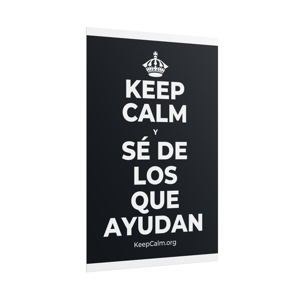 KEEP CALM Y SÉ DE LOS QUE AYUDAN Poster (Dark)
