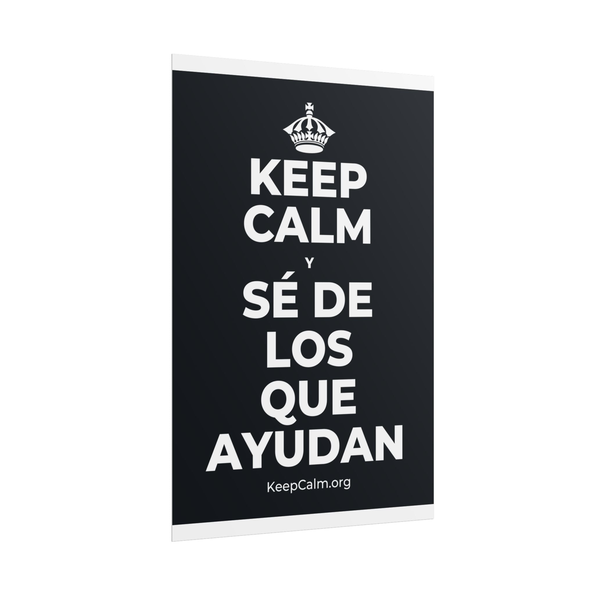 KEEP CALM Y SÉ DE LOS QUE AYUDAN Poster (Dark)