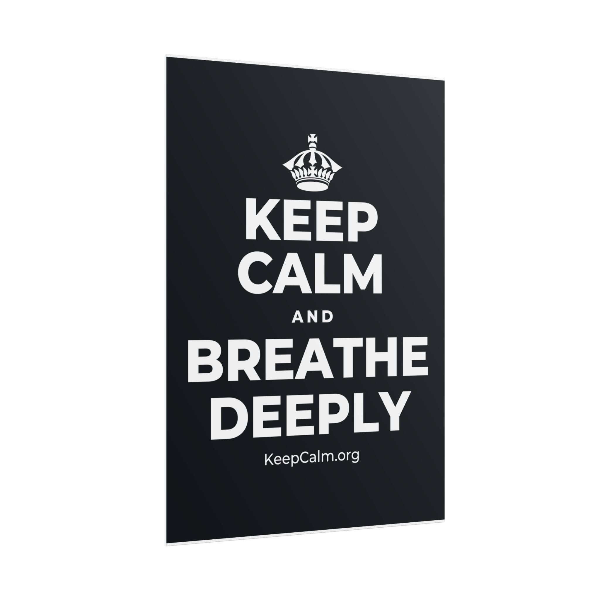 KEEP CALM AND BREATHE DEEPLY Poster (Dark)