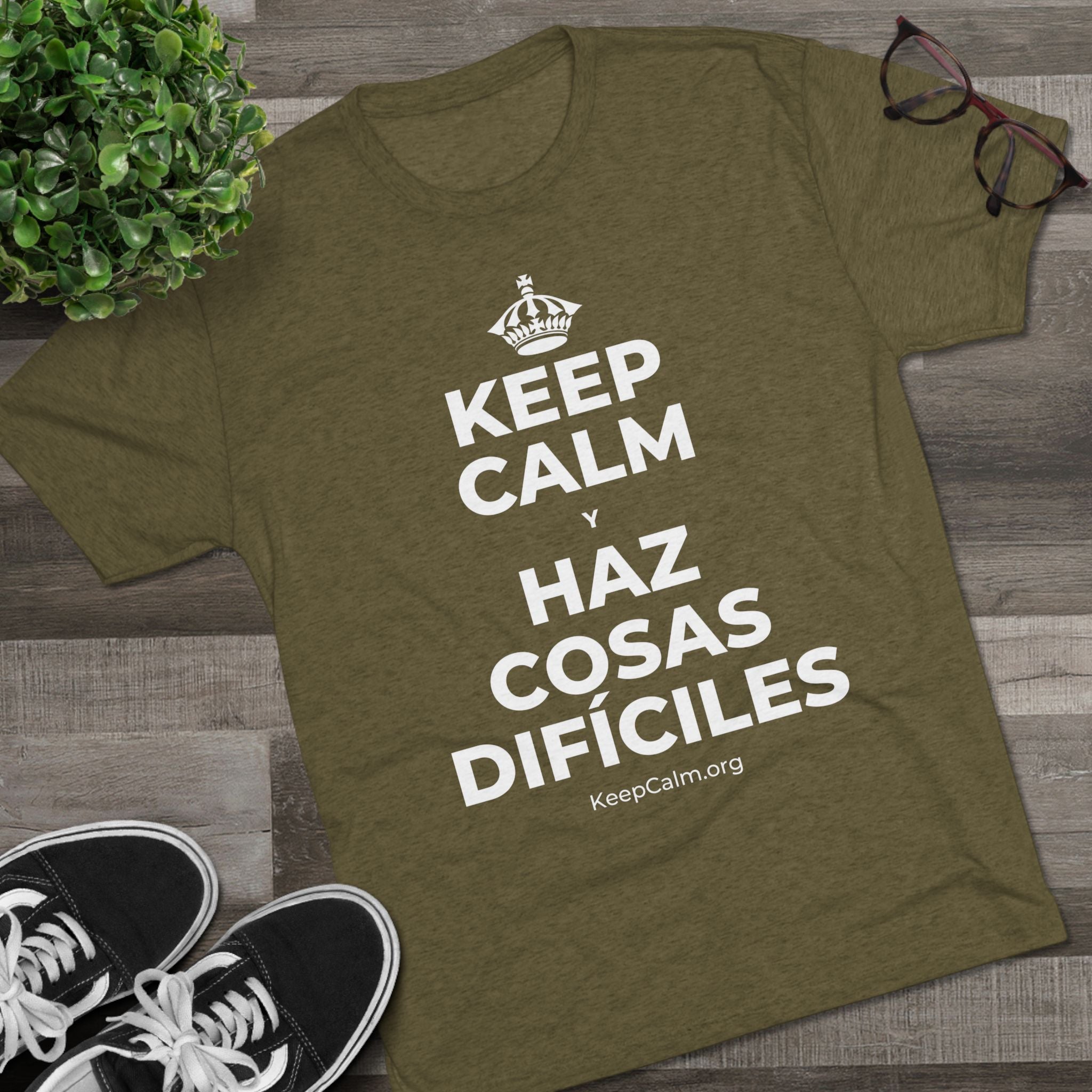 KEEP CALM Y HAZ COSAS DIFÍCILES Tri-Blend Tee