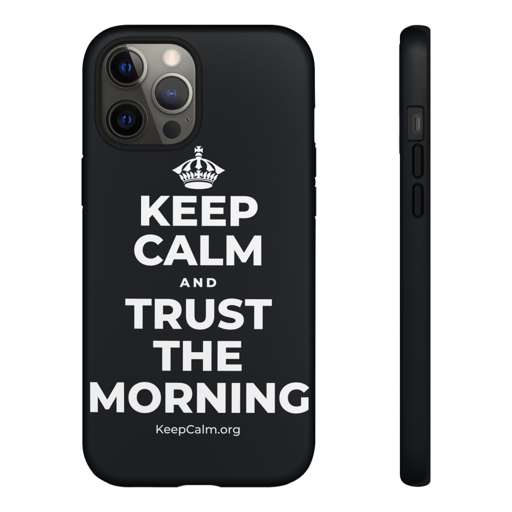 KEEP CALM AND TRUST THE MORNING Phone Case (Dark)
