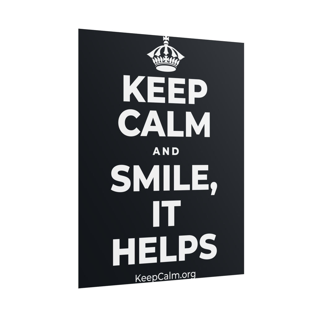 KEEP CALM AND SMILE, IT HELPS Poster (Dark)