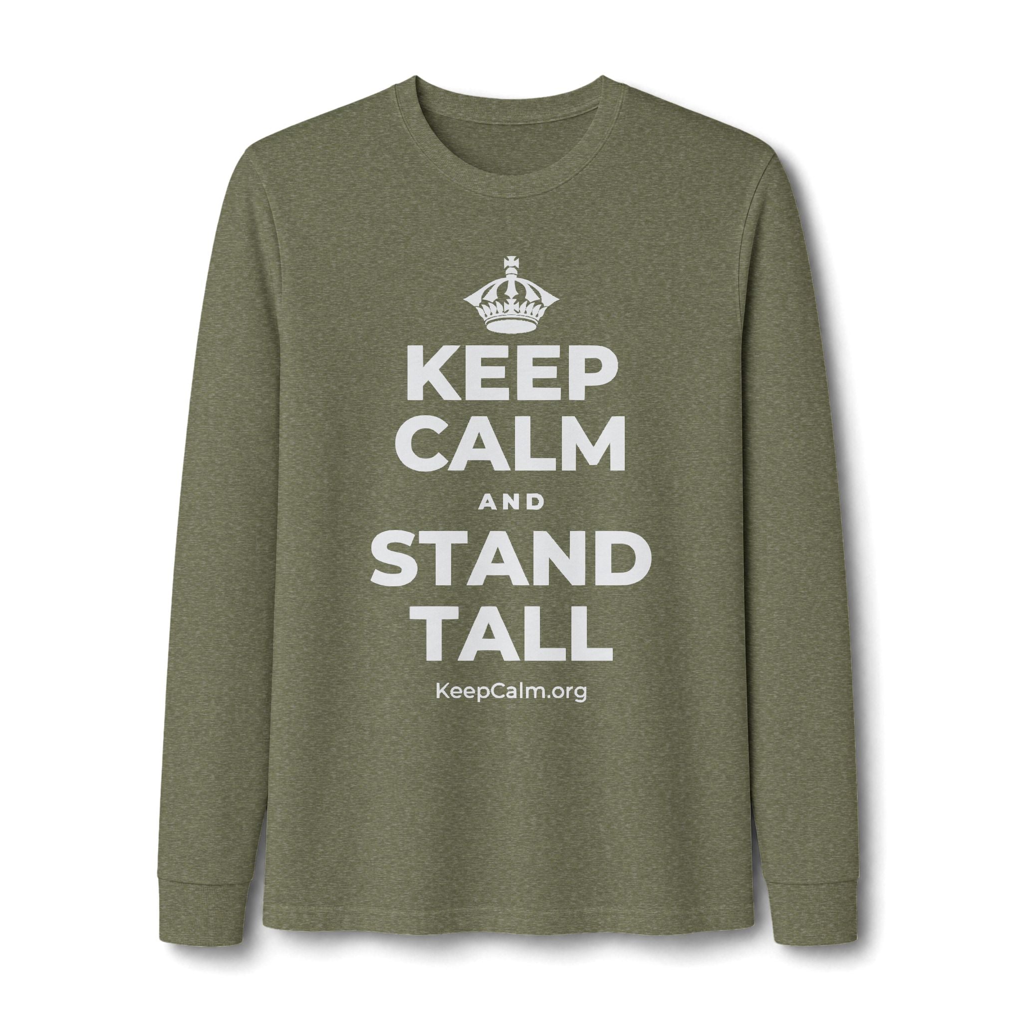 KEEP CALM AND STAND TALL Long Sleeve Tee