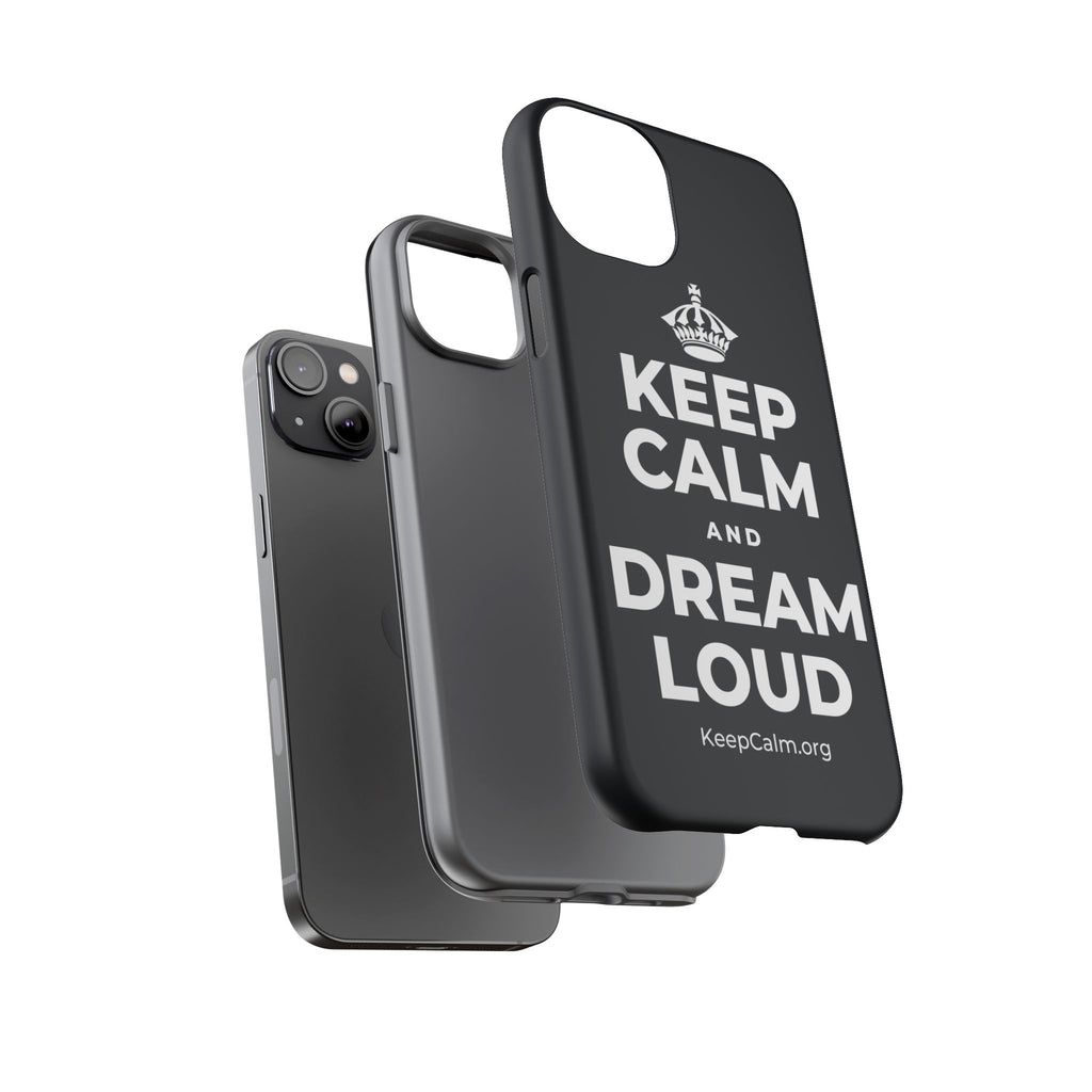 KEEP CALM AND DREAM LOUD Phone Case (Dark)