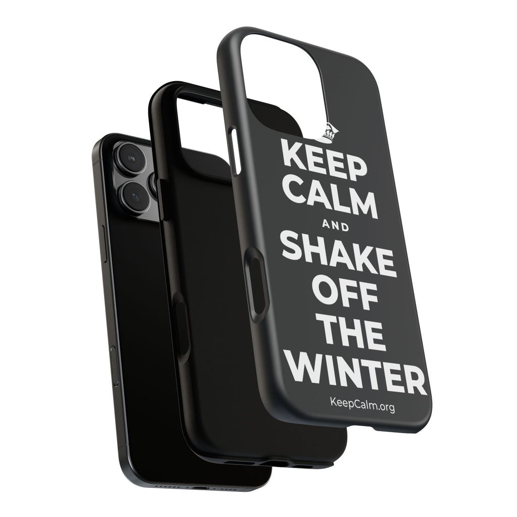 KEEP CALM AND SHAKE OFF THE WINTER Phone Case (Dark)