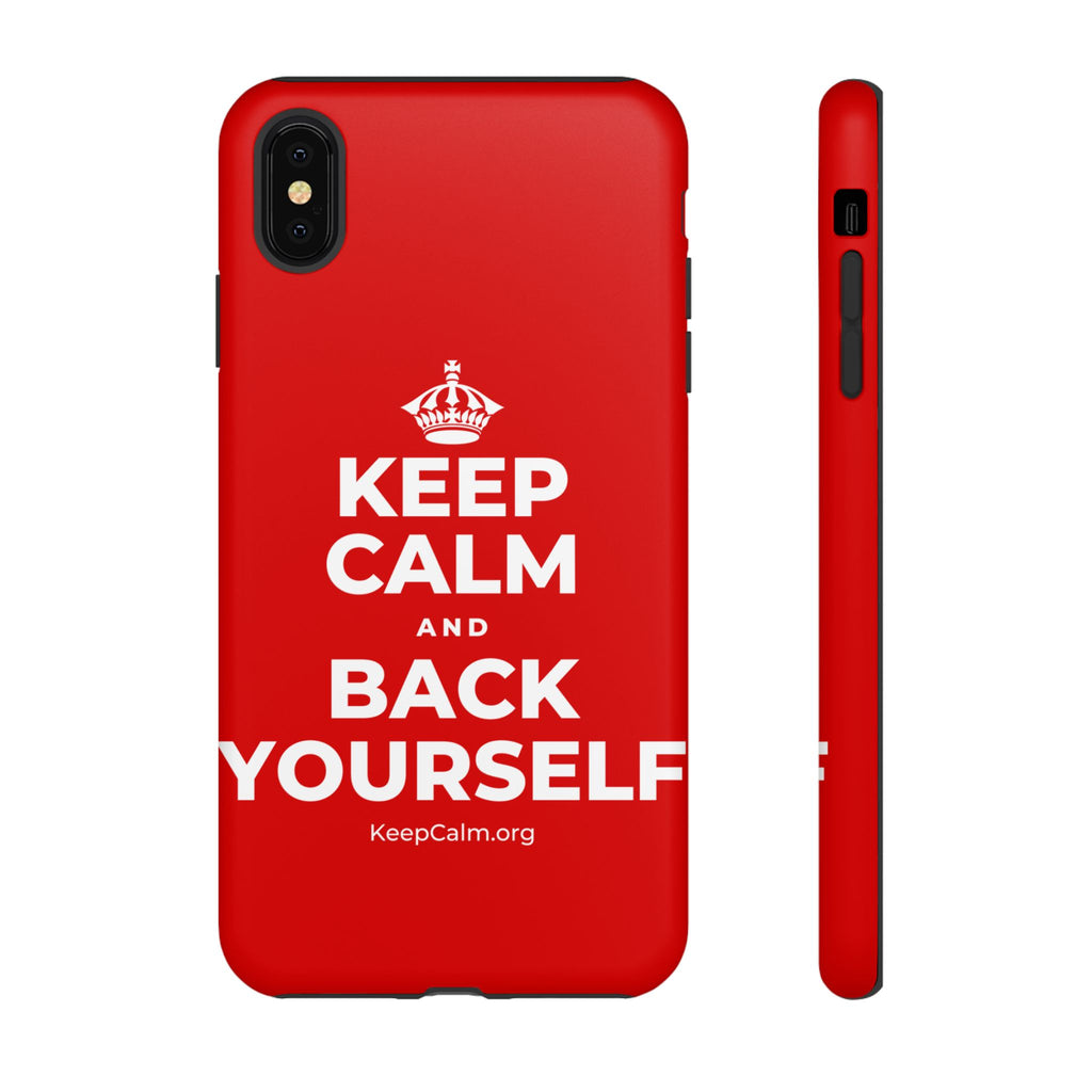 KEEP CALM AND BACK YOURSELF Phone Case
