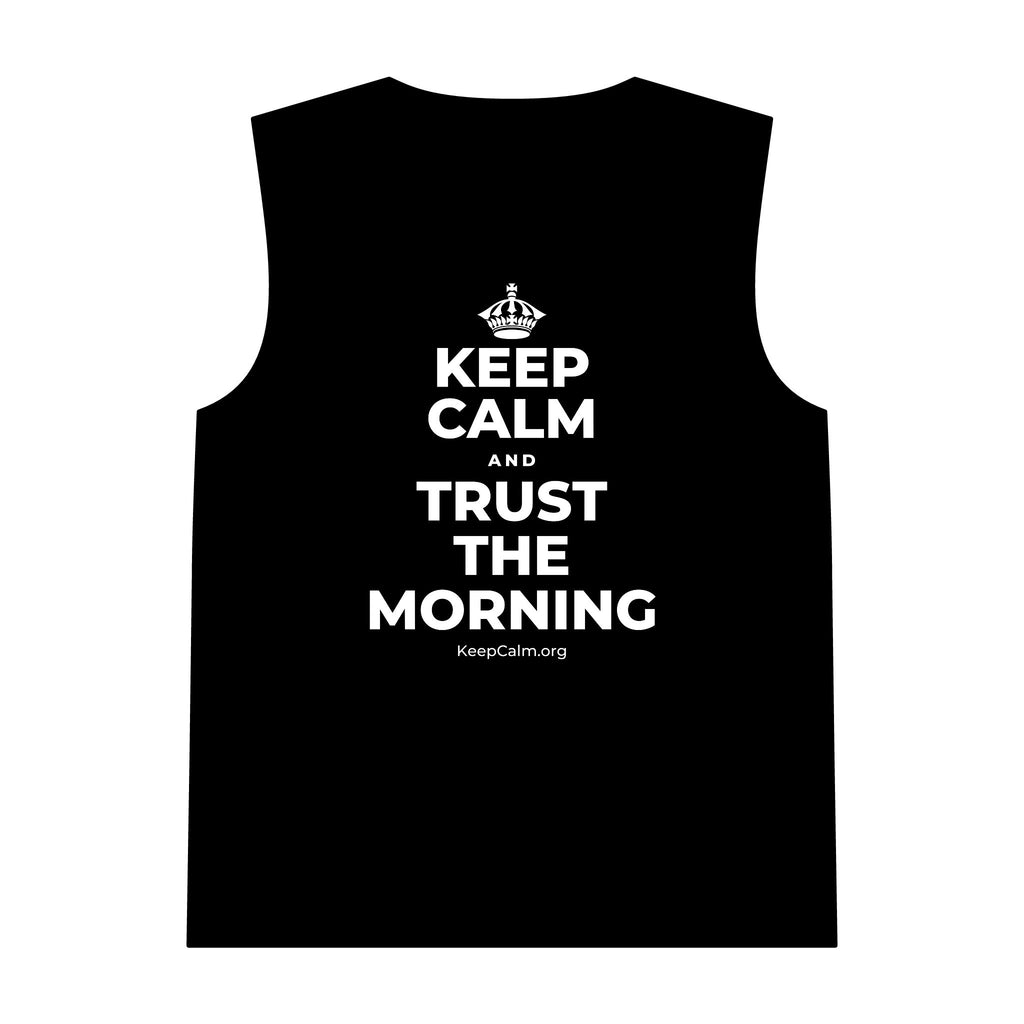 KEEP CALM AND TRUST THE MORNING Tank Top