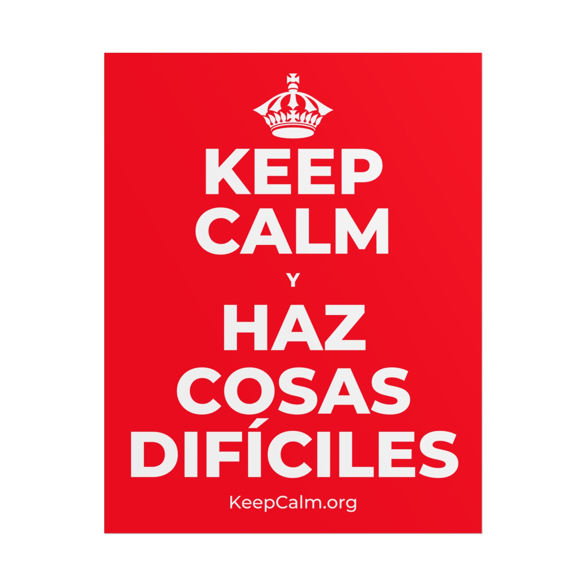 KEEP CALM Y HAZ COSAS DIFÍCILES Poster