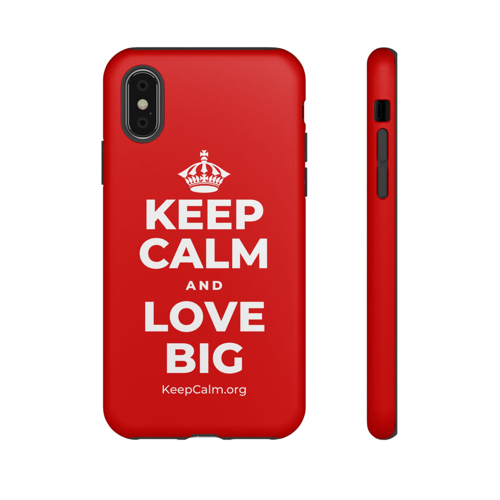 KEEP CALM AND LOVE BIG Phone Case