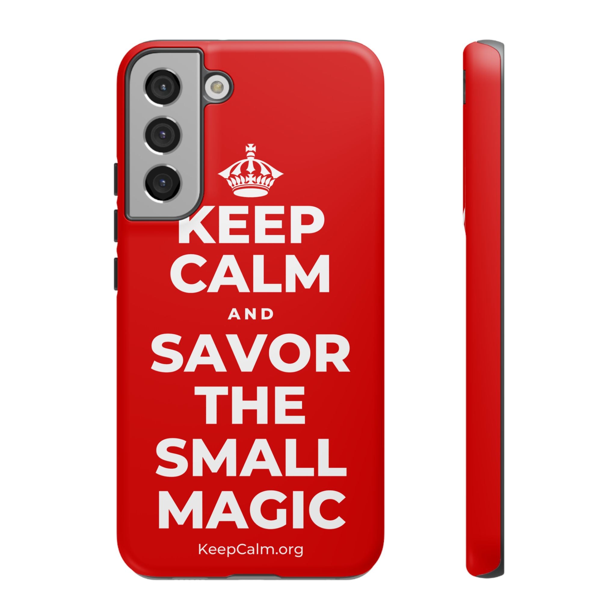 KEEP CALM AND SAVOR THE SMALL MAGIC Phone Case