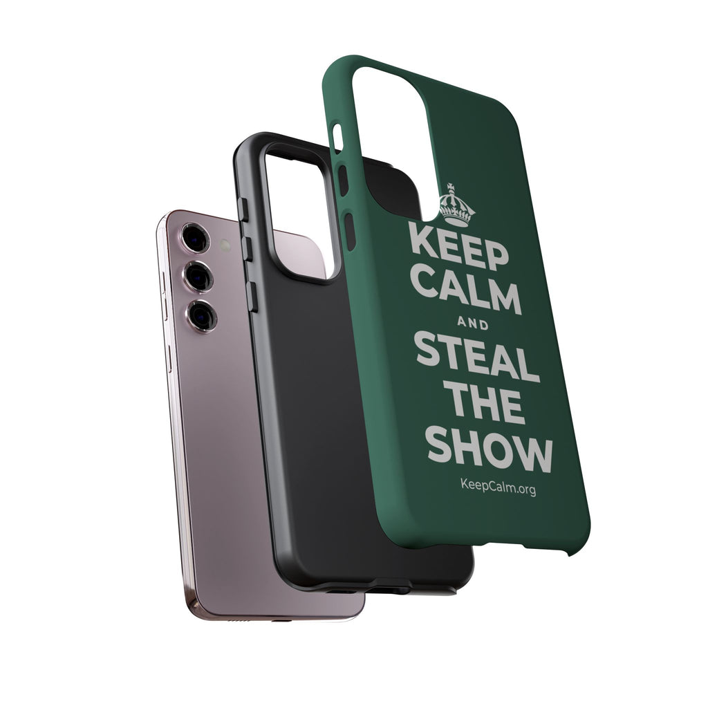 KEEP CALM AND STEAL THE SHOW Phone Case