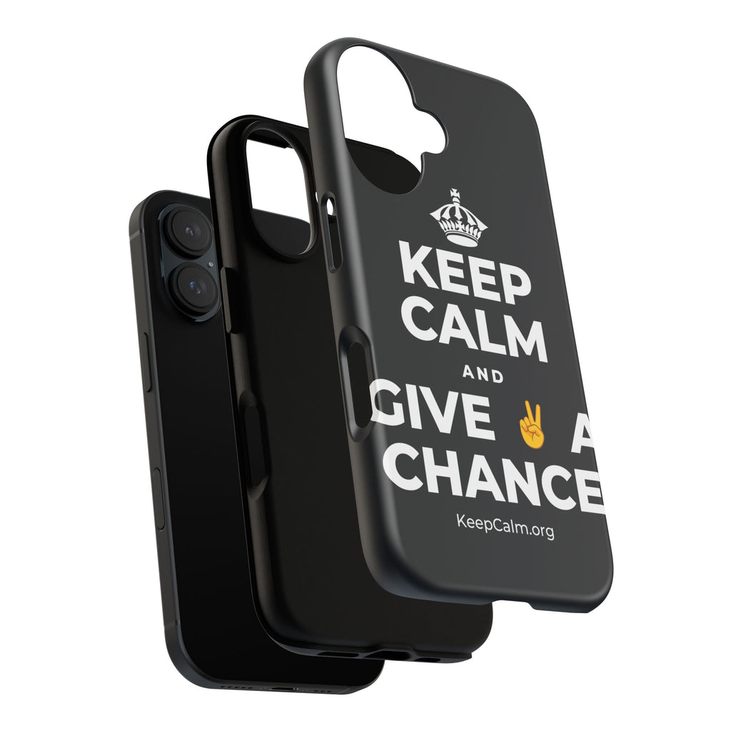 KEEP CALM AND GIVE ✌️ A CHANCE Phone Case (Dark)
