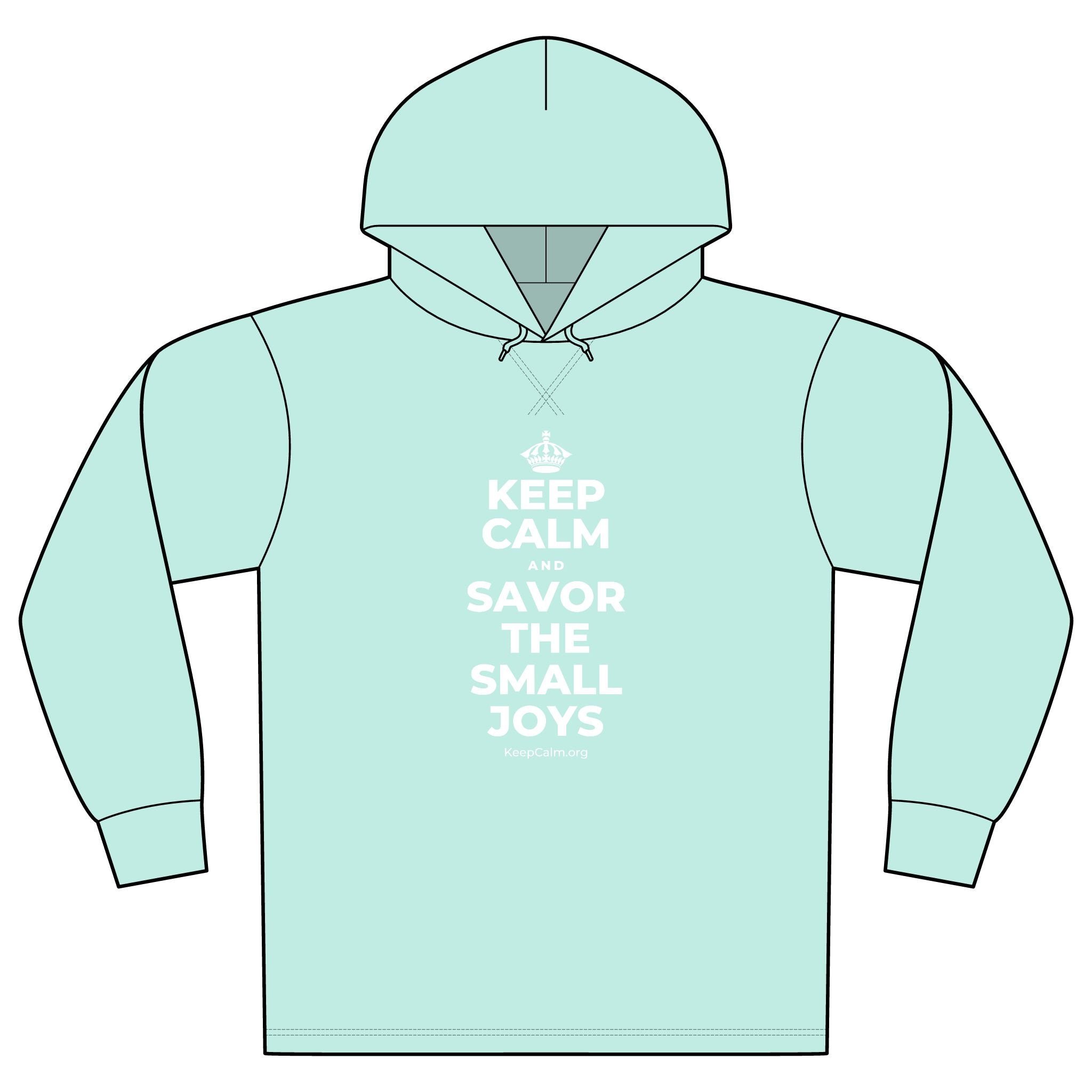 KEEP CALM AND SAVOR THE SMALL JOYS Organic Hoodie Tee